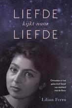 Liefde kijkt naar liefde 9789492247575 Lilian Ferru, Boeken, Verzenden, Gelezen, Lilian Ferru