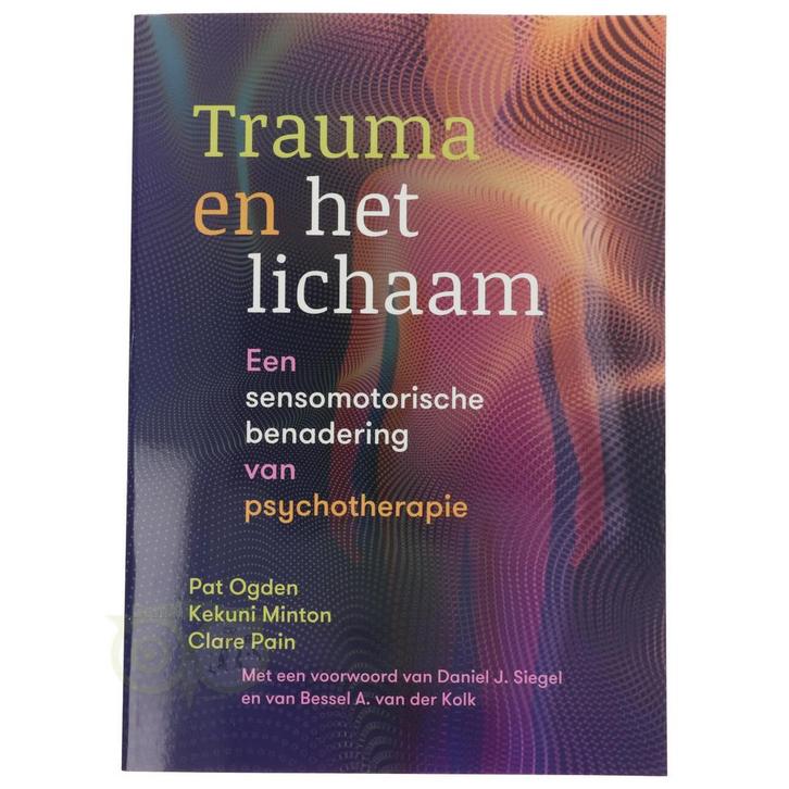 Trauma en het lichaam - Pat Ogden, Kekuni Minton en Clare Pa, Boeken, Overige Boeken, Nieuw, Verzenden