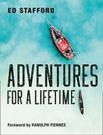 Adventures for a Lifetime, Stafford, Ed, Boeken, Sportboeken, Verzenden, Zo goed als nieuw, Collins Books, Ed Stafford