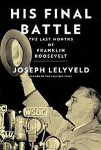 His Final Battle 9780385350792 Joseph Lelyveld, Verzenden, Zo goed als nieuw, Joseph Lelyveld
