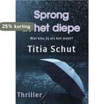 Sprong in het diepe 9789492844934 Titia Schut, Verzenden, Gelezen, Titia Schut