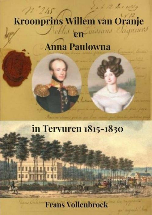 9789464185560 Kroonprins Willem van Oranje en Anna Paulow..., Boeken, Biografieën, Zo goed als nieuw, Verzenden