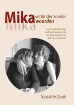 Mika, verbinder zonder woorden 9789464038880 Nicolette Quak, Verzenden, Gelezen, Nicolette Quak