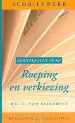 Kernteksten over roeping en verkiezing 9789033122712, Boeken, Gelezen, C. van Sliedregt, Verzenden