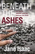 Beneath the Ashes 9781785079474 Jane Isaac, Verzenden, Zo goed als nieuw, Jane Isaac