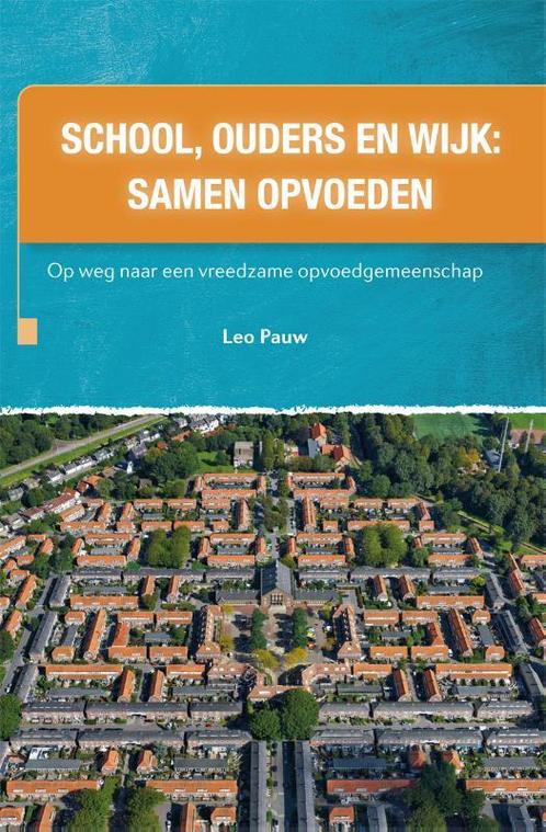 School ouders en wijk samen opvoeden 9789088508677, Boeken, Studieboeken en Cursussen, Zo goed als nieuw, Verzenden
