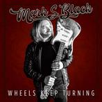 cd - Mark S. Black - Wheels Keep Turning, Cd's en Dvd's, Cd's | Jazz en Blues, Verzenden, Zo goed als nieuw