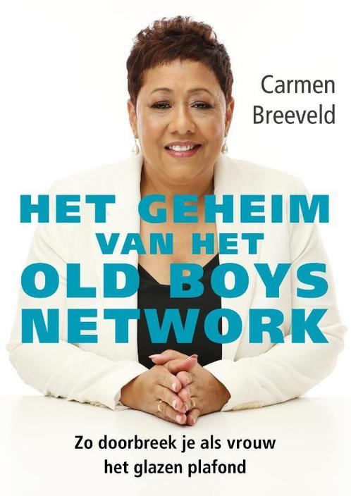Het geheim van het old boys network 9789492528650, Boeken, Economie, Management en Marketing, Zo goed als nieuw, Verzenden