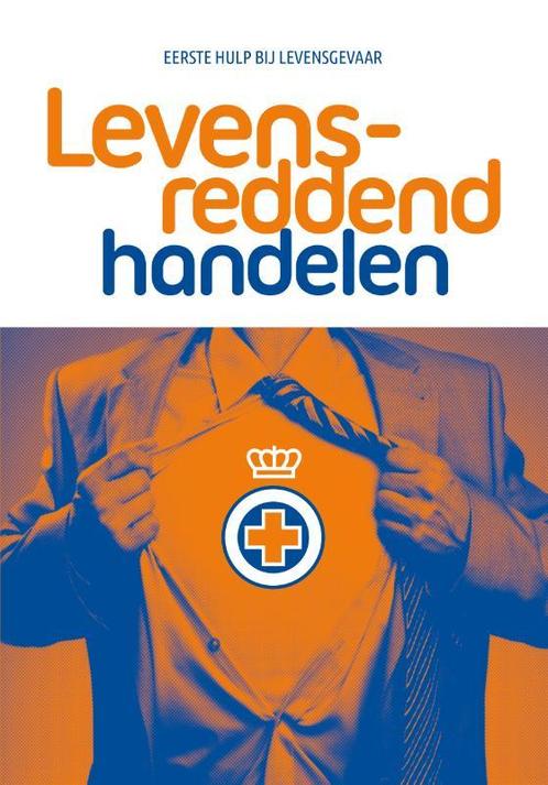 Levensreddend Handelen 9789077259177 Het Oranje Kruis, Boeken, Gezondheid, Dieet en Voeding, Zo goed als nieuw, Verzenden