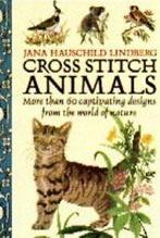 Cross Stitch Animals By Jana Hauschild Lindberg., Zo goed als nieuw, Verzenden, Jana Hauschild Lindberg