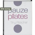 Pauze pilates 9789022543528 Tiny Fisscher, Boeken, Verzenden, Gelezen, Tiny Fisscher