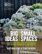RHS Big Ideas, Small Spaces 9781784720780 Kay Maguire, Boeken, Verzenden, Gelezen, Kay Maguire