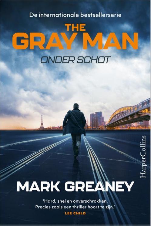 Onder schot / The Gray Man / 1 9789402708318 Mark Greaney, Boeken, Thrillers, Zo goed als nieuw, Verzenden