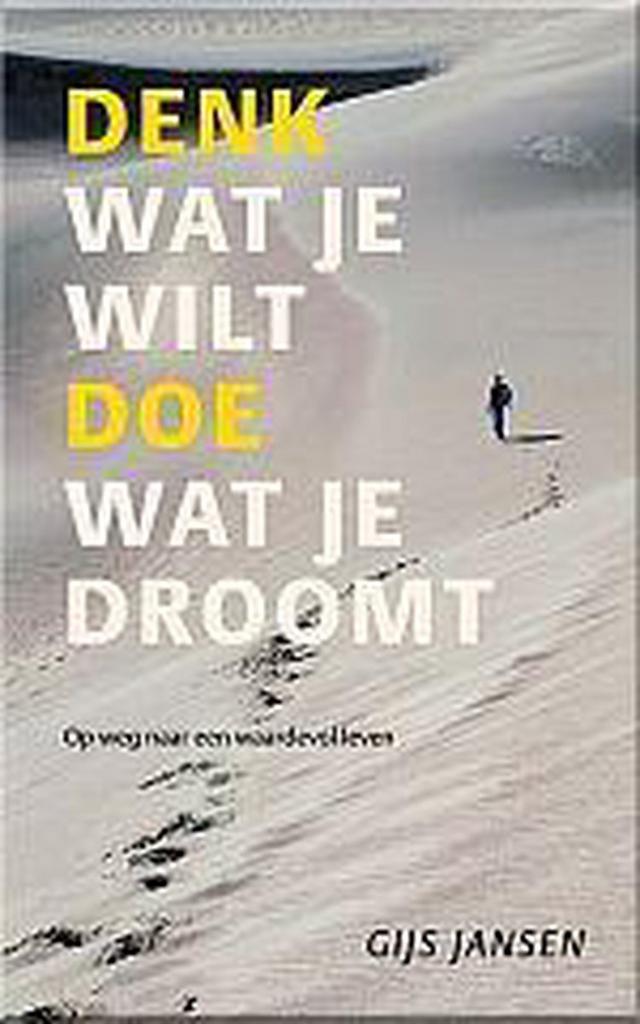 Denk wat je wilt, doe wat je droomt 9789057122309, Boeken, Psychologie, Zo goed als nieuw, Verzenden