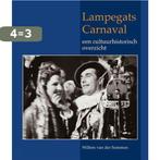 Lampegats Carnaval 9789059940543 W. van der Sommen, Boeken, Geschiedenis | Stad en Regio, Verzenden, Gelezen, W. van der Sommen