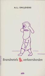 Brandnetels & verkeersborden 9789072603920 A.L. Snijders, Verzenden, Zo goed als nieuw, A.L. Snijders