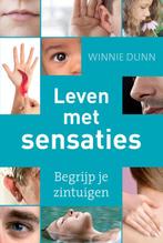 Leven met sensaties 9789026522598 Winnie Dunn, Boeken, Verzenden, Zo goed als nieuw, Winnie Dunn