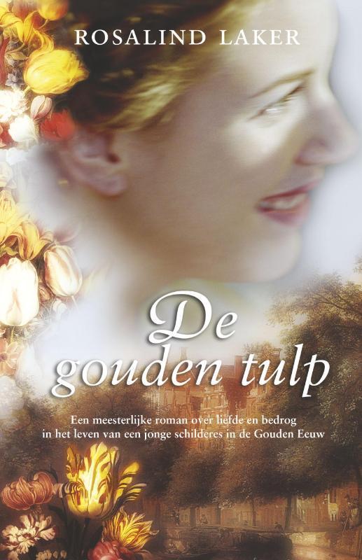 De gouden tulp 9789026984693 R. Laker, Boeken, Historische romans, Gelezen, Verzenden