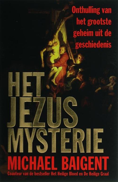 Het Jezus mysterie 9789021582269 M. Baigent, Boeken, Geschiedenis | Wereld, Gelezen, Verzenden