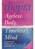 Ageless Body, Timeless Mind Deepak Chopra, Verzenden, Gelezen
