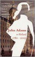 John Adams in Holland 1780-2005 9789059360716 W. Nieuwenhuis, Verzenden, Zo goed als nieuw, W. Nieuwenhuis