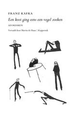 Een kooi ging eens een vogel zoeken 9789083572475, Boeken, Verzenden, Zo goed als nieuw, Franz Kafka