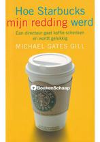 Hoe Starbucks mijn redding werd Michael Gates Gill, Verzenden, Nieuw