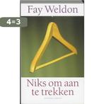 Niks om aan te trekken 9789025418403 Fay Weldon, Verzenden, Gelezen, Fay Weldon