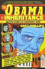 The Obama Inheritance: Fifteen Stories of Consp. Phillips,, Zo goed als nieuw, Gary Phillips, Walter Mosley, Lise McClendon, Chr
