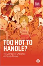 9781529206029 Too Hot to Handle The Democratic Challenge ..., Verzenden, Nieuw, Rebecca Willis