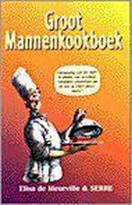 Groot mannenkookboek 9789065556271 E. de Meurville, Boeken, Kookboeken, Verzenden, Gelezen, E. de Meurville