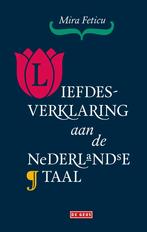 Liefdesverklaring aan de Nederlandse taal 9789044550320, Verzenden, Zo goed als nieuw, Mira Feticu