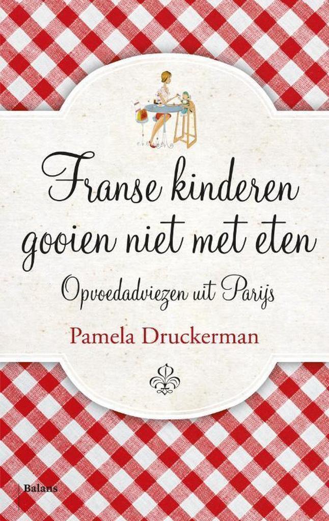 Franse kinderen gooien niet met eten 9789460035913, Boeken, Kookboeken, Gelezen, Verzenden