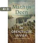 De grenzeloze rivier 9789400408005 Mathijs Deen, Boeken, Literatuur, Verzenden, Gelezen, Mathijs Deen