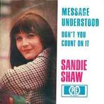 vinyl single 7 inch - Sandie Shaw - Message Understood, Cd's en Dvd's, Zo goed als nieuw, Verzenden
