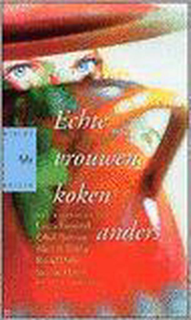 ECHTE VROUWEN KOKEN ANDERS 9789058471604, Boeken, Romans, Zo goed als nieuw, Verzenden