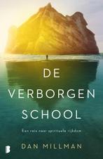De verborgen school 9789022581315 Dan Millman, Verzenden, Zo goed als nieuw, Dan Millman