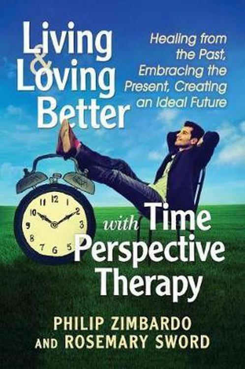 Living and Loving Better with Time Perspective Therapy, Boeken, Overige Boeken, Gelezen, Verzenden