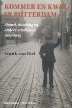 Kommer en kwel in Rotterdam 9789061007197 Frank van Riet, Boeken, Geschiedenis | Stad en Regio, Verzenden, Zo goed als nieuw, Frank van Riet
