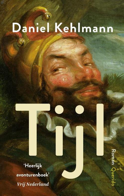 Tijl 9789021415512 Daniel Kehlmann, Boeken, Romans, Zo goed als nieuw, Verzenden