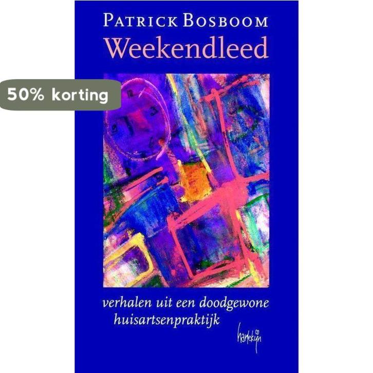 WEEKENDLEED            VERH.UIT DOODGEWONE HUISARTSENPRAKT, Boeken, Literatuur, Gelezen, Verzenden