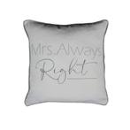 kussen katoen mrs always right 45x45cm*, Verzenden, Nieuw