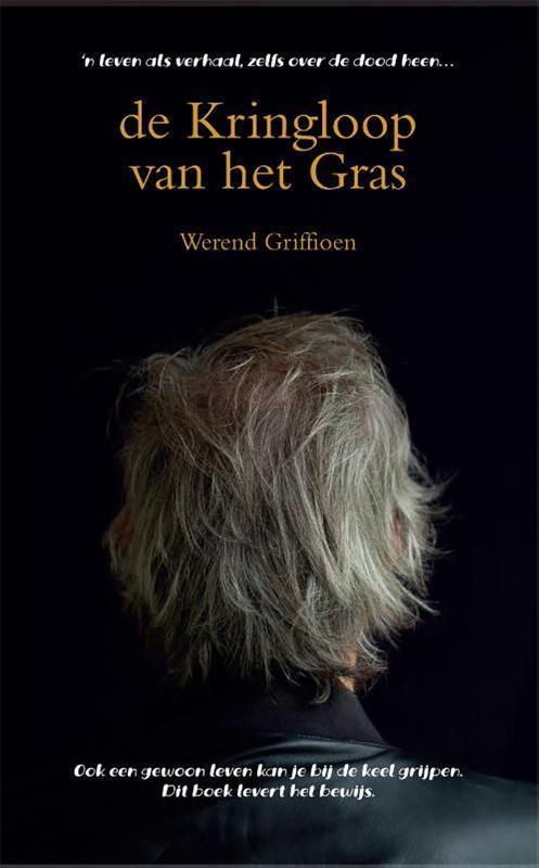 De Kringloop van het Gras 9789081135481 Werend Griffioen, Boeken, Literatuur, Zo goed als nieuw, Verzenden