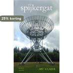 spijkergat 9789465016450 Art Zaaijer, Verzenden, Zo goed als nieuw, Art Zaaijer