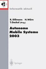 Autonome Mobile Systeme 2003 : 18. Fachgesprach. Dillmann,, Boeken, Overige Boeken, Dillmann, Rudiger, Zo goed als nieuw, Verzenden