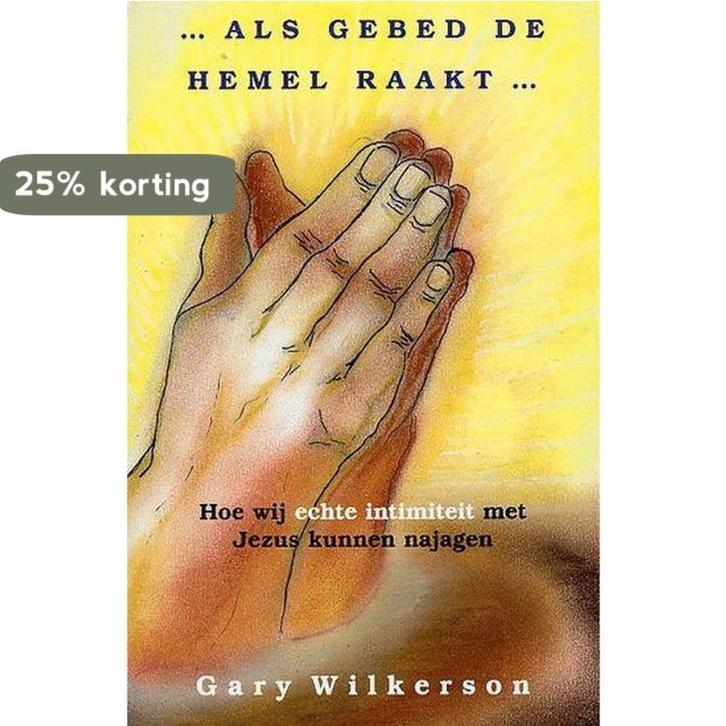 ALS GEBED DE HEMEL RAAKT 9789077412114 G. Wilkerson, Boeken, Godsdienst en Theologie, Gelezen, Verzenden