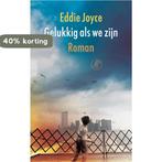 Gelukkig als we zijn 9789029502573 Eddie Joyce, Verzenden, Gelezen, Eddie Joyce