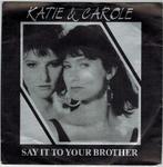 Single vinyl / 7 inch - Katie &amp; Carole - Say It To Yo..., Cd's en Dvd's, Vinyl Singles, Verzenden, Zo goed als nieuw