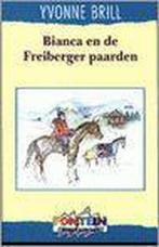 Bianca en de Freiberger paarden / Bianca / 47 9789026114700, Verzenden, Gelezen, Yvonne Brill
