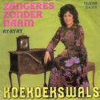 vinyl single 7 inch - Zangeres Zonder Naam - Koekoekswals, Verzenden, Zo goed als nieuw